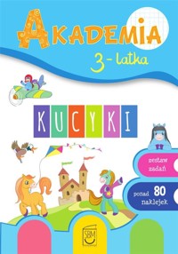 Akademia 3-latka. Kucyki - zbiorowa praca - książka
