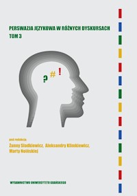 Perswazja językowa w różnych dyskursach Tom 3 -  - książka