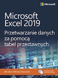 Microsoft Excel 2019 Przetwarzanie danych za pomocą tabel przestawnych - Jelen Bill, Alexander Michael - książka