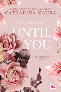 Until You. Aż pojawiłaś się ty. Off-Limits - Catharina Maura - książka