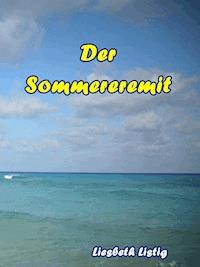 Der Sommereremit - Liesbeth Listig - ebook