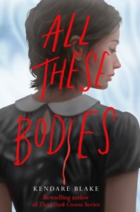All These Bodies - Blake Kendare - książka