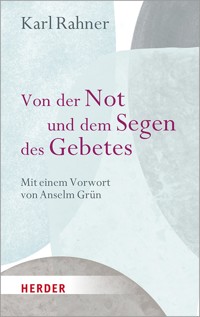 Von der Not und dem Segen des Gebetes - Karl Rahner SJ - ebook