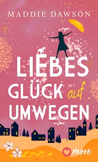Liebesglück auf Umwegen - Dawson Maddie - ebook