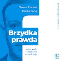Brzydka prawda. Kulisy walki Facebooka o dominację - Sheera Frenkel, Cecilia Kang - ebook + audiobook