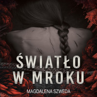Światło w mroku - Szweda Magdalena - audiobook