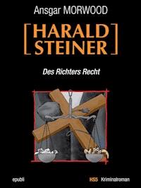 Des Richters Recht - Ein Fall für Harald Steiner - Ansgar Morwood - ebook