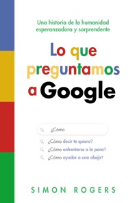 Lo que preguntamos a Google - Simon Rogers - ebook