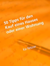 50 Tipps für den Kauf eines Hauses oder einer Wohnung - Kai Retzner - ebook