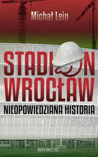 Stadion Wrocław - Michał Lein - ebook + książka
