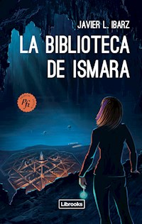 La Biblioteca de Ismara - Javier L. Ibarz - ebook