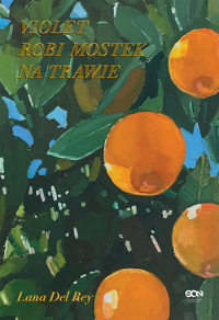 Violet robi mostek na trawie - Lana Del Rey - ebook + książka