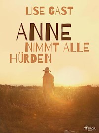 Anne nimmt alle Hürden - lise  gast  - ebook