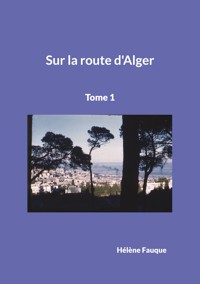 Sur la route d'Alger - Hélène Fauque - ebook