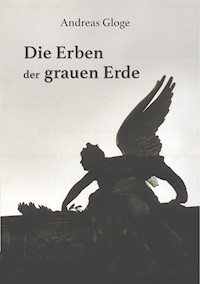 Die Erben der grauen Erde - Andreas Gloge - ebook
