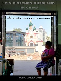 Ein bisschen Russland in China - Jana Ohlendorf - ebook