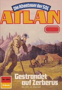 Atlan 664: Gestrandet auf Zerberus - Horst Hoffmann - ebook
