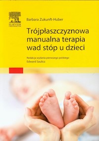Trójpłaszczyznowa manualna terapia wad stóp u dzieci - Zukunft-Huber Barbara - książka