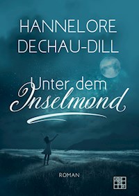 Unter dem Inselmond - Hannelore Dechau-Dill - ebook