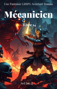 Mécanicien:Une Fantaisie LitRPG Aventure Roman(Livre 14) - Aed Jok.Q - ebook