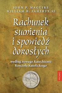 Rachunek sumienia i spowiedź dorosłych - Maguire John P., Faherty William B. - książka