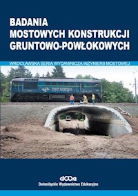 Badania mostowych konstrukcji gruntowo-powłokowych - Machelski Czesław - książka