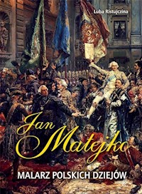 Jan Matejko Malarz polskich dziejów - Ristujczina Luba - książka