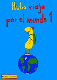 Hubo viaja por el mundo 1 - Mattis Lühmann - ebook