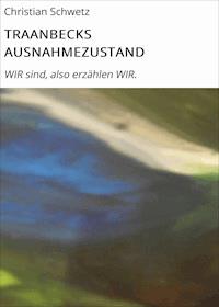 TRAANBECKS AUSNAHMEZUSTAND - Christian Schwetz - ebook