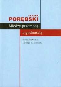 Między przemocą a godnością - Porębski Leszek - książka