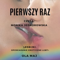 Pierwszy raz. Lesbijki. Opowiadanie erotyczne LGBT+ - Ola Maj - ebook + audiobook