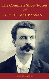 Guy de Maupassant: The Complete Short Stories (Cronos Classics) - Guy de Maupassant - ebook