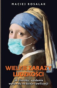 Wielkie zarazy ludzkości - Maciej Rosalak - ebook + książka