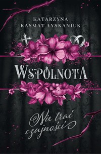 Wspólnota. Nie trać czujności - Kasmat-Łyskaniuk Katarzyna - ebook