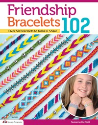 Friendship Bracelets 102 - Suzanne McNeill - ebook