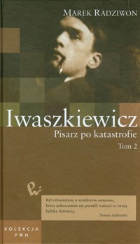Iwaszkiewicz Pisarz po katastrofie Tom 51 - Radziwon Marek - książka