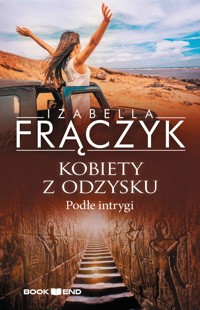 Kobiety z odzysku tom 5. Podłe intrygi - Izabella Frączyk - ebook + audiobook