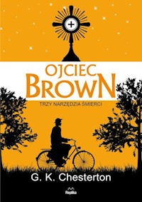 Ojciec Brown Trzy narzędzia śmierci - Gilbert Keith Chesterton - książka