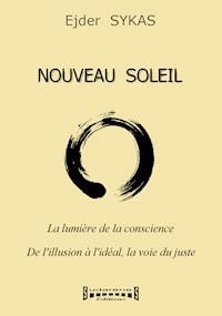 Nouveau Soleil - La lumière de la conscience - Ejder Sykas - ebook
