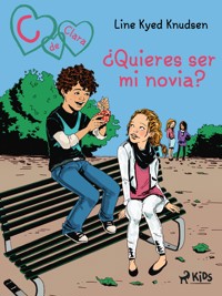 C de Clara 2: ¿Quieres ser mi novia? - Line Kyed Knudsen - ebook