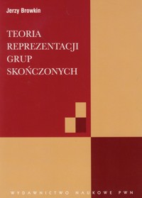 Teoria reprezentacji grup skończonych - Browkin Jerzy - książka