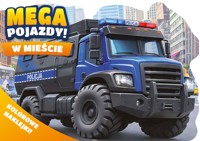 W mieście. Mega pojazdy! + kolorowe naklejki! - zbiorowa praca - książka