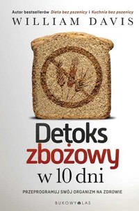 Detoks zbożowy w 10 dni - William Davis - książka