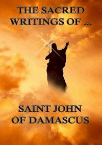 The Sacred Writings of Saint John of Damascus - Saint John of Damascus - ebook