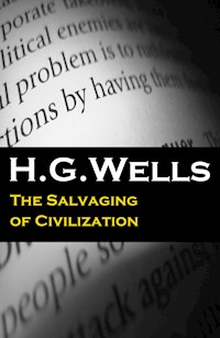 The Salvaging of Civilization (The original unabridged edition) - H G Wells - ebook