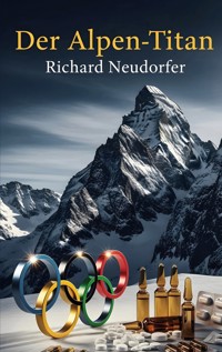 Der Alpen-Titan - Richard Neudorfer - ebook