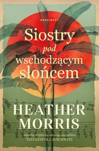 Siostry pod wschodzącym słońcem - Heather Morris - książka