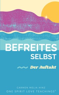 Befreites Selbst - Carmen Melia Hinz - ebook