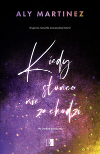 Kiedy słońce nie zachodzi - Aly Martinez - ebook + audiobook + książka
