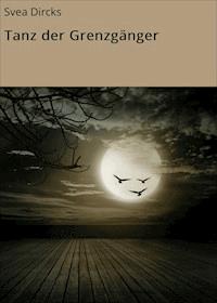 Tanz der Grenzgänger - Svea Dircks - ebook
